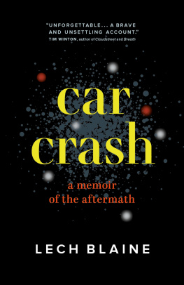 Lech Blaine - Car Crash: A Memoir of the Aftermath