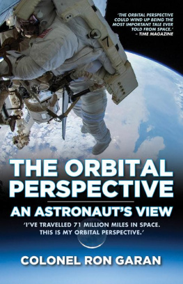 Colonel Ron Garan - The Orbital Perspective--An Astronauts View