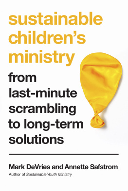 Mark DeVries - Sustainable Childrens Ministry: From Last-Minute Scrambling to Long-Term Solutions