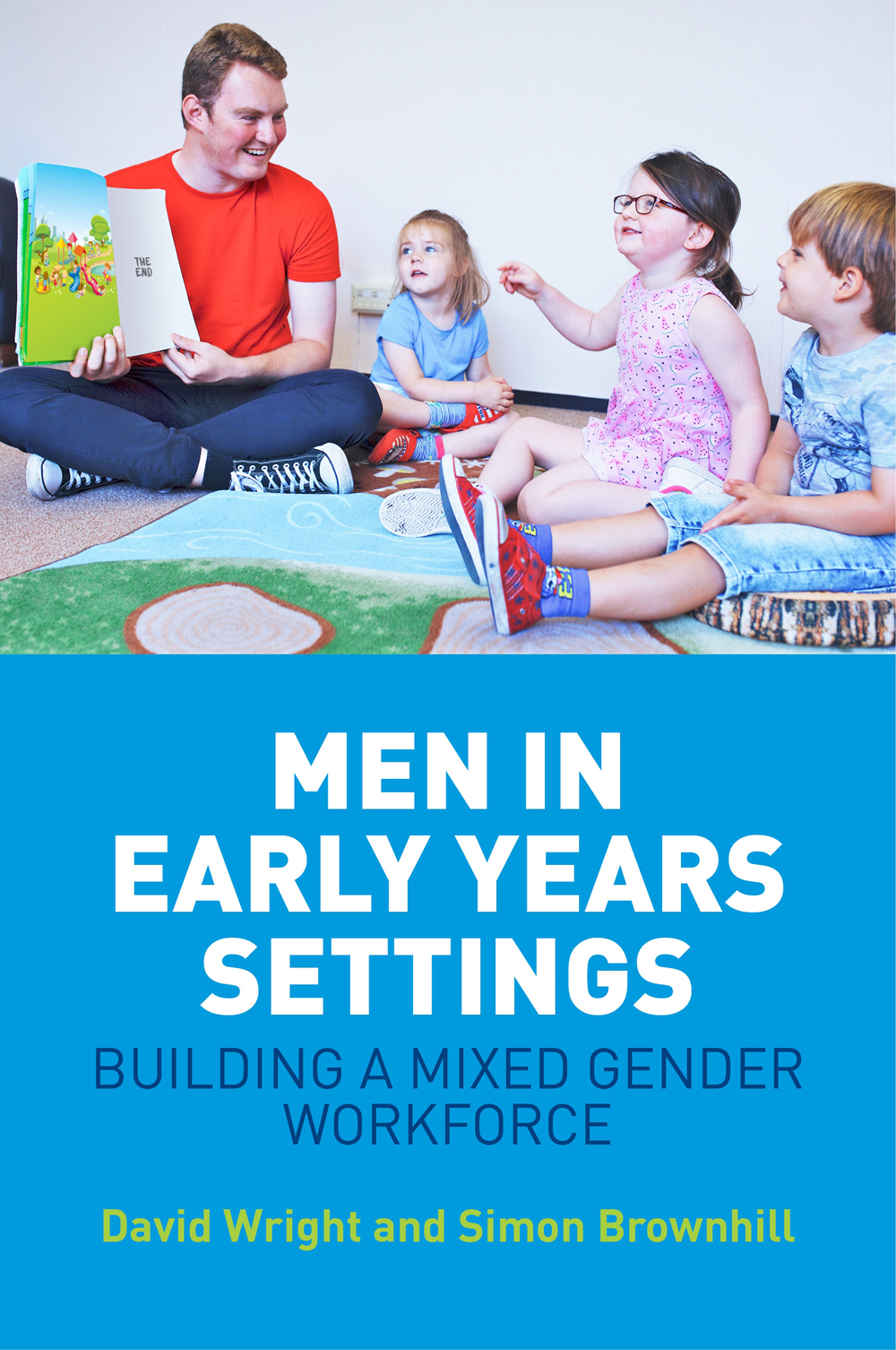 MEN IN EARLY YEARS SETTINGS BUILDING A MIXED GENDER WORKFORCE David Wright - photo 1