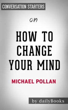 Daily Books - How to Change Your Mind--by Michael Pollan | Conversation Starters