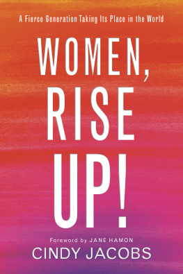 Cindy Jacobs - Women, Rise Up!: A Fierce Generation Taking Its Place in the World
