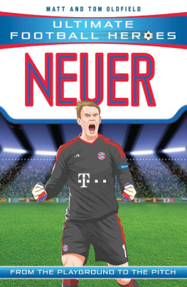 Matt Oldfield Neuer (Ultimate Football Heroes)--Collect Them All!