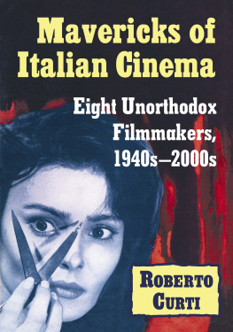 Roberto Curti - Mavericks of Italian Cinema: Eight Unorthodox Filmmakers, 1940s-2000s