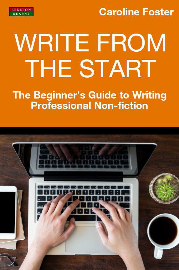 Write From The Start The Beginners Guide to Writing Professional Non-Fiction - photo 3