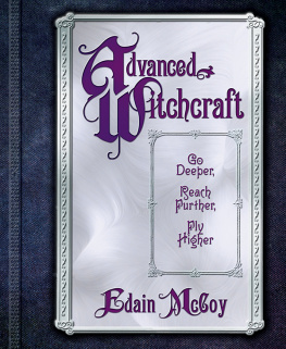 Edain McCoy - Advanced Witchcraft: Go Deeper, Reach Further, Fly Higher