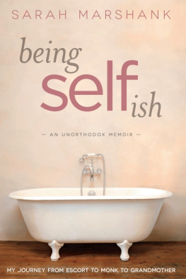 Sarah Marshank - Being Selfish: My Journey from Escort to Monk to Grandmother