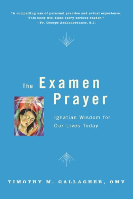 Timothy M. - The Examen Prayer: Ignatian Wisdom for Our Lives Today