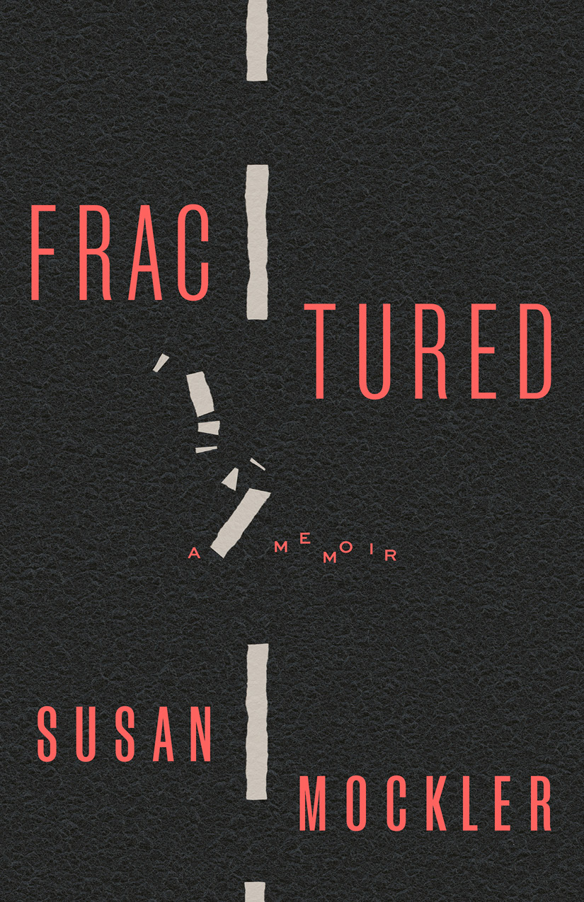 Praise for Fractured Susan Mockler is a forcein writing in life in the world - photo 1