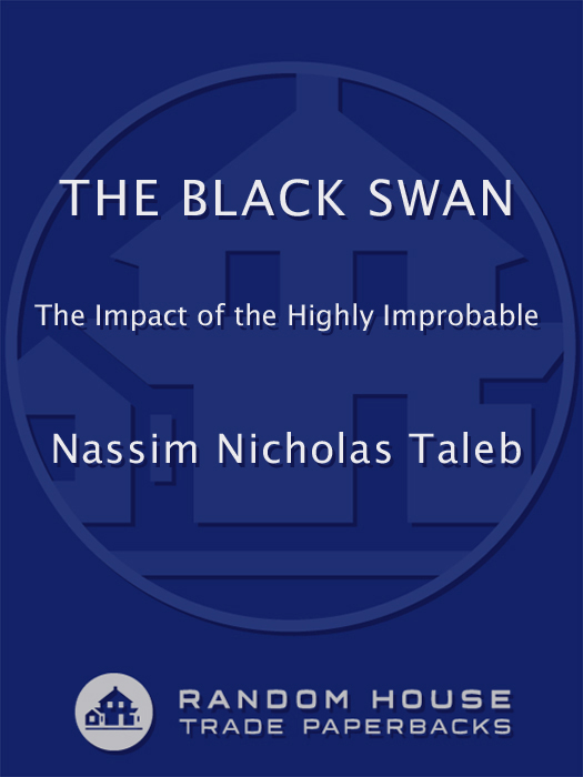 PRAISE FOR THE BLACK SWAN Taleb not only has an explanation for the - photo 1