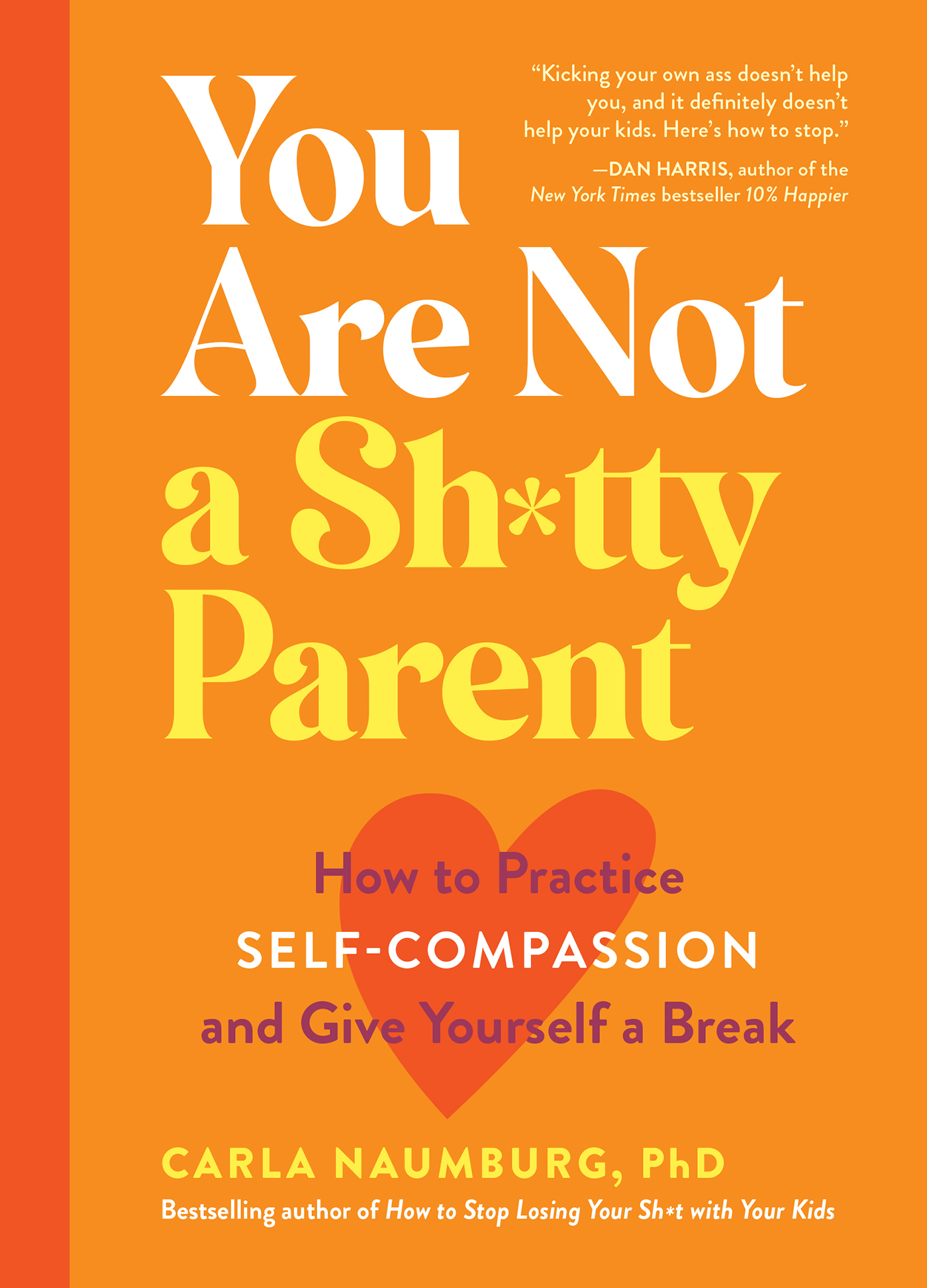 You Are Not a Shtty Parent How to Practice SELF-COMPASSION and Give Yourself a - photo 1