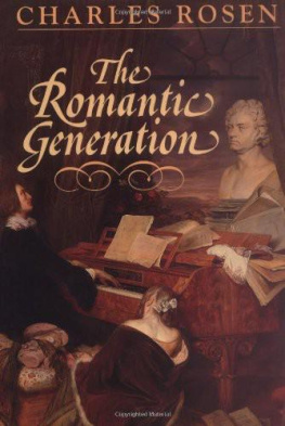 Charles Rosen The Romantic Generation (Charles Eliot Norton Lectures)