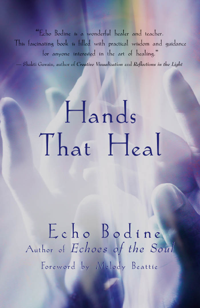 Hands That Heal Books by Echo Bodine Dear Echo Echoes of the Soul The Gift - photo 1