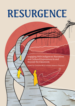 KC Adams - Resurgence: Engaging With Indigenous Narratives and Cultural Expressions In and Beyond the Classroom