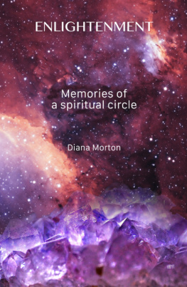 Diana Morton Enlightenment: Memories of a Spiritual Circle