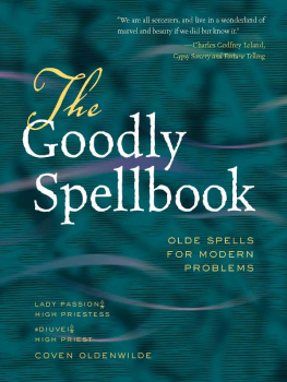 Lady Passion The Goodly Spellbook: Olde Spells for Modern Problems