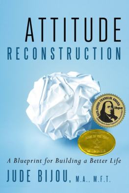 Jude Bijou Attitude Reconstruction: A Blueprint for Building a Better Life