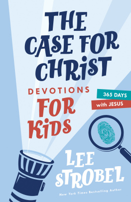 Lee Strobel - The Case for Christ Devotions for Kids: 365 Days with Jesus