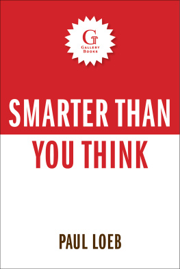 Paul Loeb - Smarter Than You Think: A Revolutionary Approach to Teaching and Understanding Your Dog in Just a Few Hours