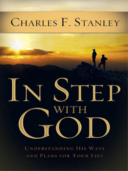 Charles F. Stanley In Step with God: Understanding His Ways and Plans for Your Life