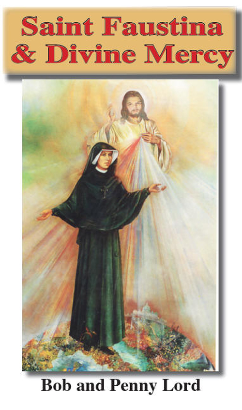 Saint Faustina Divine Mercy Bob and Penny Lord Published by Bob and Penny - photo 1