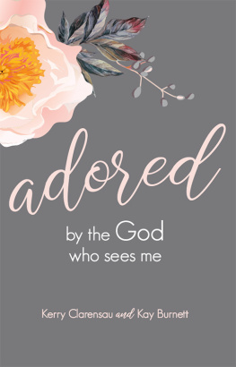 Kerry Clarensau - Adored by the God Who Sees Me
