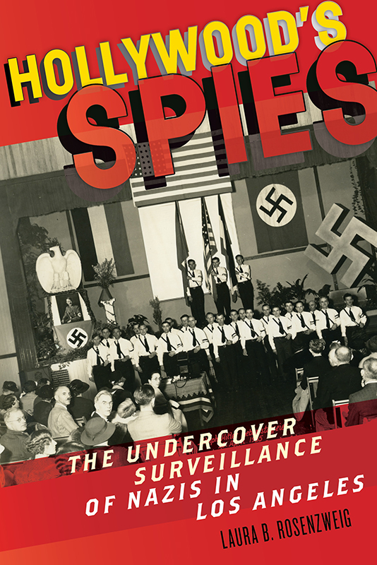 Hollywoods Spies THE GOLDSTEIN-GOREN SERIES IN AMERICAN JEWISH HISTORY General - photo 1