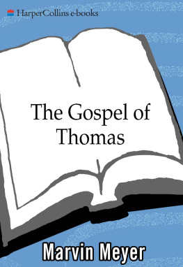 Marvin W. Meyer - The Gospel of Thomas: The Hidden Sayings of Jesus