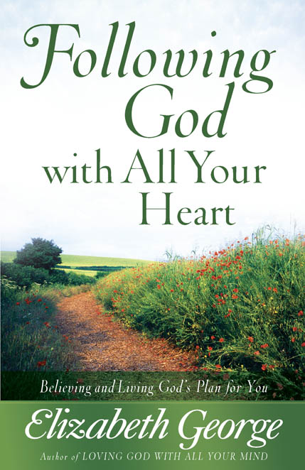 Following God with All Your Heart Elizabeth George HARVEST HOUSE - photo 1