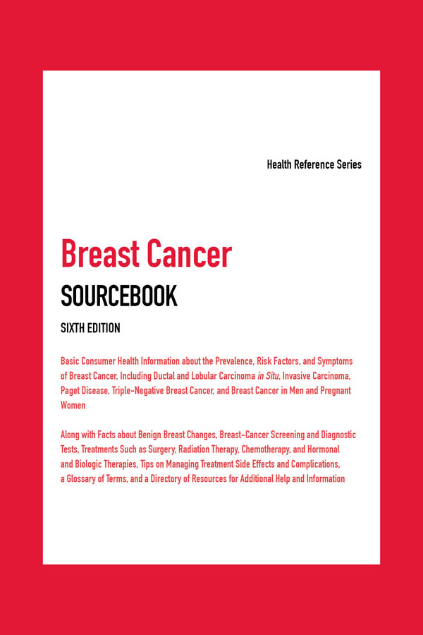 Breast Cancer SOURCEBOOK SIXTH EDITION Health Reference Series Breast Cancer - photo 1