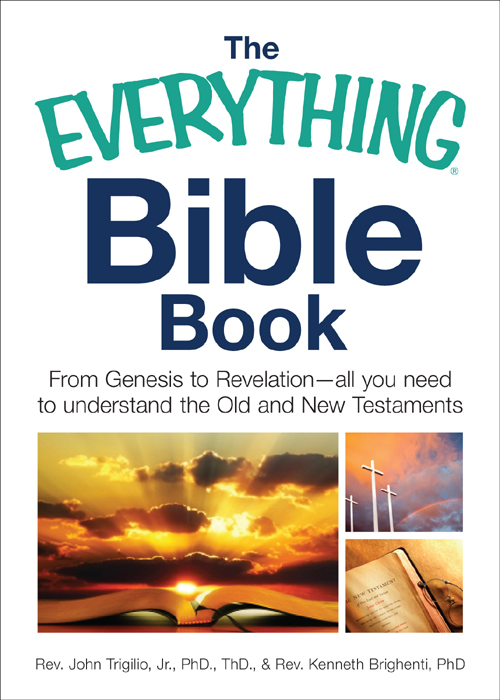 The Everything Bible Book From Genesis to Revelation All You Need to Understand the Old and New Testaments - image 1