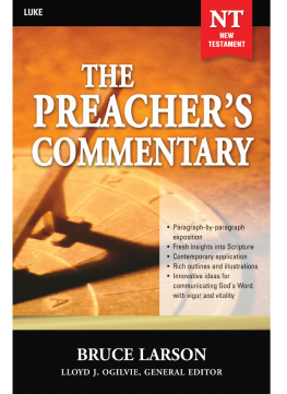 Bruce Larson The Preachers Commentary--Volume 26: Luke