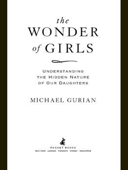 Michael Gurian - The Wonder of Girls: Understanding the Hidden Nature of Our Daughters