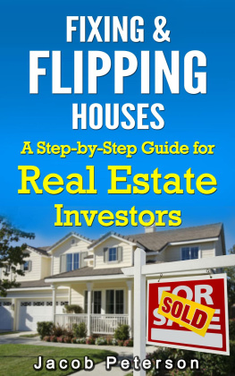 Jacob Peterson Fixing & Flipping Houses: A Step-by-Step Guide for Real Estate Investors