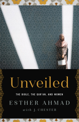 Esther Ahmad - Unveiled: The Bible, The Quran, and Women