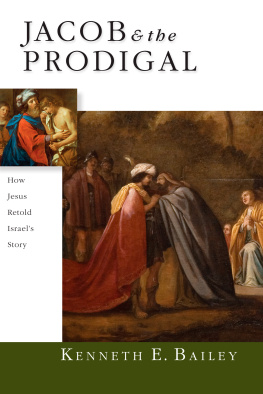 Kenneth E. Bailey - Jacob & the Prodigal: How Jesus Retold Israels Story