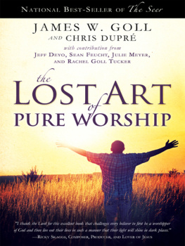 James W. Goll - The Lost Art of Pure Worship