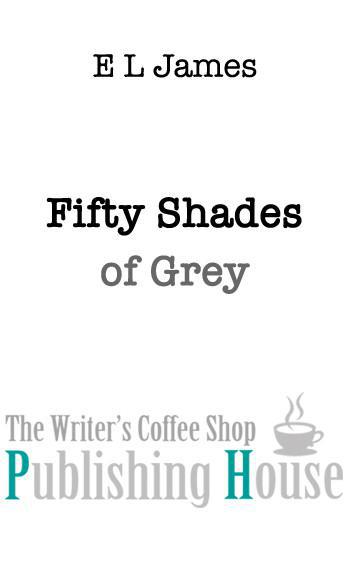 First published by The Writers Coffee Shop 2011 Copyright E L James 2011 The - photo 1