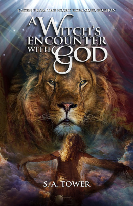 S.A. Tower - A Witchs Encounter With God: Taken from the Night--Expanded Edition