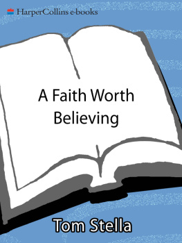 Tom Stella - A Faith Worth Believing: Finding New Life Beyond the Rules of Religion