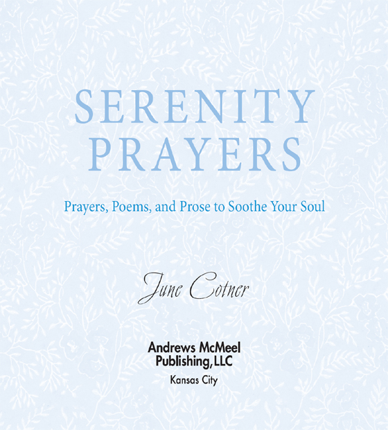 Serenity Prayers copyright 2009 by June Cotner Graves All rights reserved No - photo 3