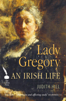 Judith Hill - Lady Gregory: An Irish Life