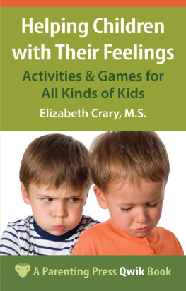 Elizabeth Crary - Helping Children with Their Feelings: Activities & Games for All Kinds of Kids