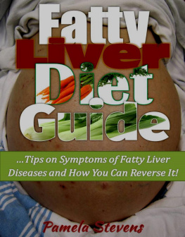 Pamela Stevens Fatty Liver Diet Guide: Tips on Symptoms of Fatty Liver Disease and How You Can Reverse It!