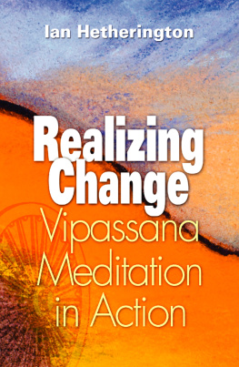Ian Hetherington - Realizing Change: Vipassana Meditation in Action