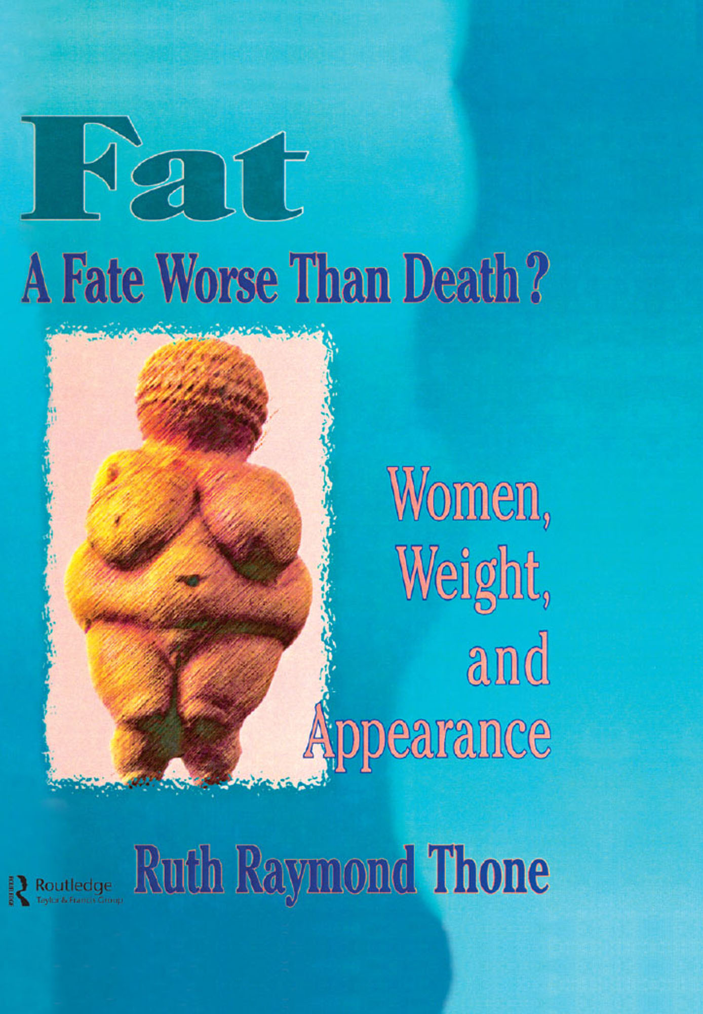 Fat--A Fate Worse Than Death Women Weight and Appearance - image 1