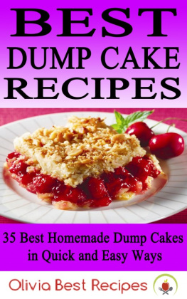 Olivia Best Recipes - Best Dump Cake Recipes: 35 Best Homemade Dump Cakes in Quick and Easy Ways