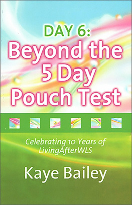 Kaye Bailey - Day 6: Beyond the 5 Day Pouch Test