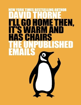 David Thorne - Ill Go Home Then, Its Warm and Has Chairs: The Unpublished Emails.