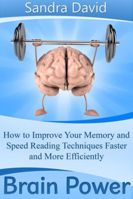 Sandra David - Brain Power: How to Improve Your Memory and Speed Reading Techniques Faster and More Efficiently